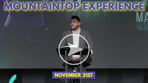 Mountaintop Experience November 21st Youtube