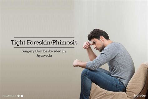 Tight Foreskinphimosis Surgery Can Be Avoided By Ayurveda By Dr