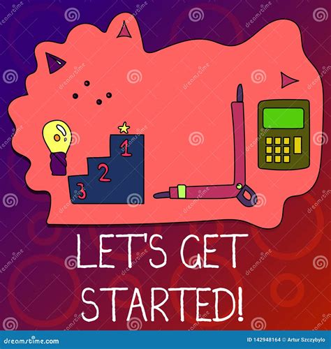 Text Sign Showing Let S Get Started Conceptual Photo Encouraging