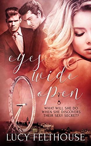 Eyes Wide Open A Bdsm Ménage Mmf Romance Novel Ebook Felthouse Lucy Uk Kindle