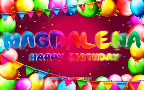 Download Wallpapers Happy Birthday Magdalena 4k Colorful Balloon