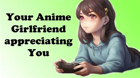 Gaming With Your Anime Girlfriend X Listener Love Anime Asmr Roleplay Youtube