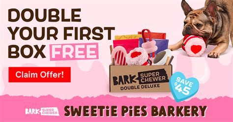 Barkbox Super Chewer Sweetie Pies Barkery First Box Double Deluxe Deal