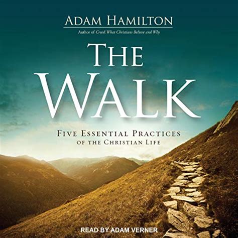 The Walk Five Essential Practices Of The Christian Life Audio