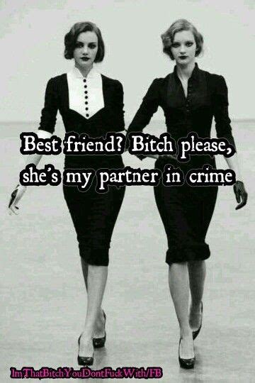 Pin By Lenora On Friendships Partners In Crime Friends Forever