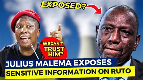 julius malema shocks everyone as he exposes sensitive information about william ruto youtube
