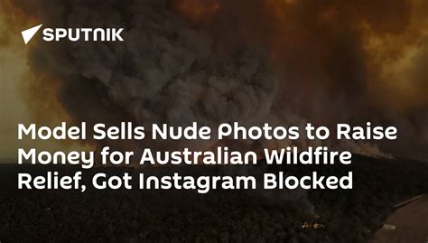 model sells nude photos to raise money for australian wildfire relief got instagram blocked