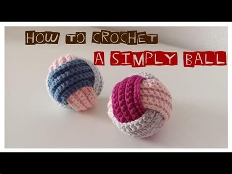 Simply Ball Crochet Tutorial Häkelball Anleitung YouTube