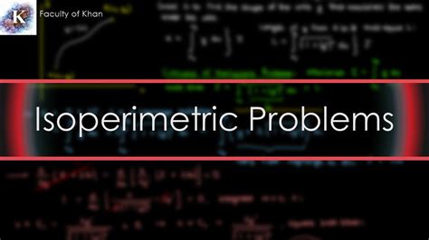 Isoperimetric Problems Calculus Of Variations Youtube