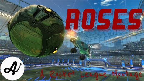 Roses A Rocket League Montage My Newer Montages Are Much Better