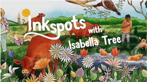 Inkspots With Isabella Tree Conservationist Talk And Qanda Youtube
