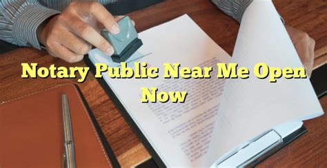 After Hours Notary near me- Open now - Notary Public-after hours notary
