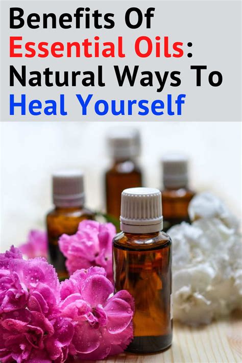Benefits Of Essential Oils Natural Ways To Heal Yourself Oils