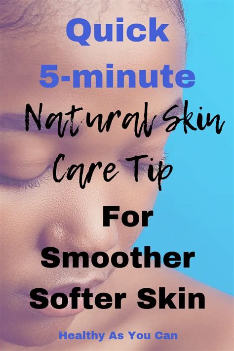 How To Get Softer Skin Naturally With This Quick 5 Minute Tip Beauty
