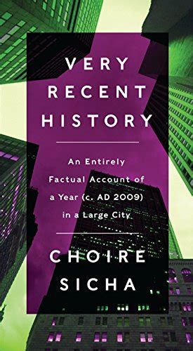 Very Recent History An Entirely Factual Account Of A Year C Ad 2009