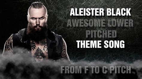 Wwe Awesome Aleister Black Theme Song Lower Pitched Youtube