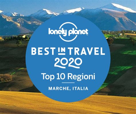 Marche Unica Regione Italiana Nella Guida Best In Travel 2020 Di