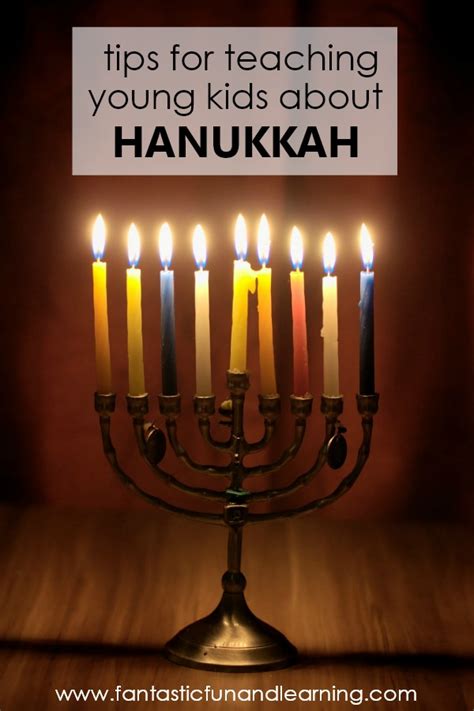 Helpful Tips For Teaching Kids About Hanukkah Ideas For Meaningful