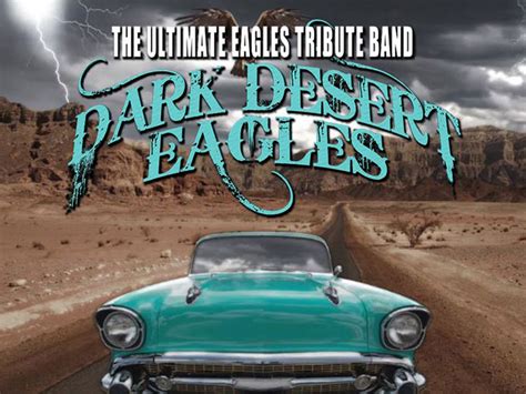Dark Desert Eagles Ultimate Eagles Tribute Band Jim Thorpe