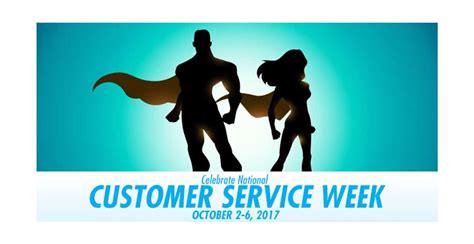 celebrate our everyday heroes national customer service week more