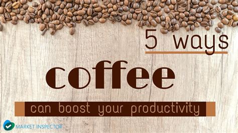 5 Ways Coffee Can Boost Your Productivity Youtube
