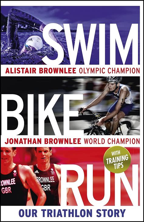 Swim Bike Run Our Triathlon Story Brownlee Alistair Brownlee Jonathan 9780670923120