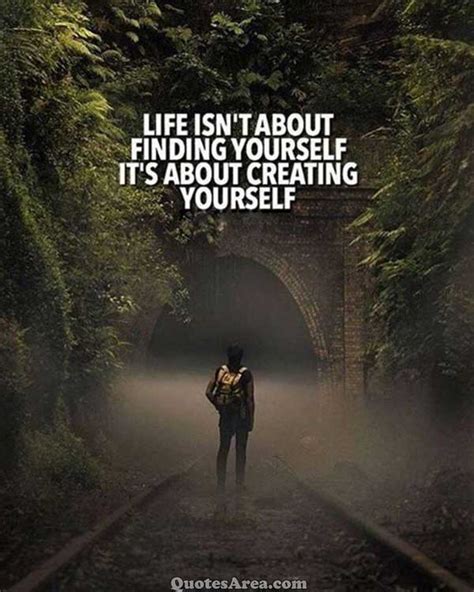 Life Isnt About Finding Yourself Quotes Area