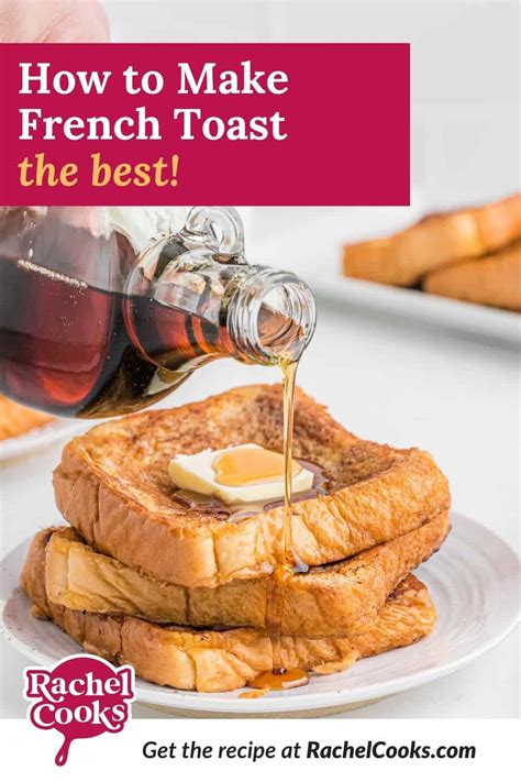 The Best French Toast Recipe Rachel Cooks