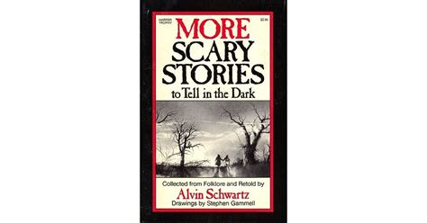 More Scary Stories To Tell In The Dark By Alvin Schwartz — Reviews
