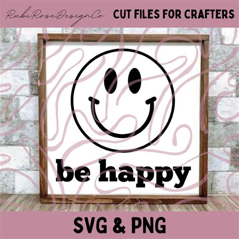 Be Happy Svg Png Cut File For Cricut Silhouette Commercial Use Etsy