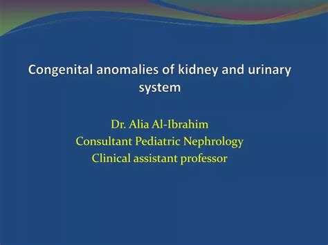 Ppt Congenital Anomalies Of Kidney And Urinary System Powerpoint Presentation Id
