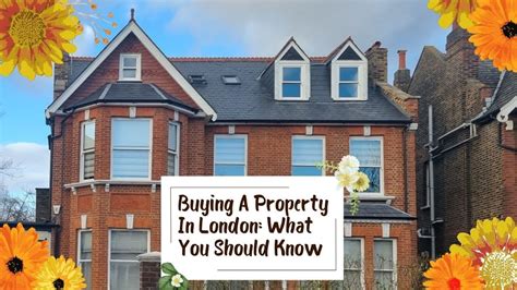 Buying A Property In London What You Should Know Youtube