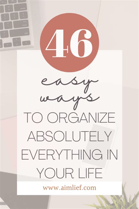 How To Organize Your Life 51 Easy Ways To Organize And Change Your Life