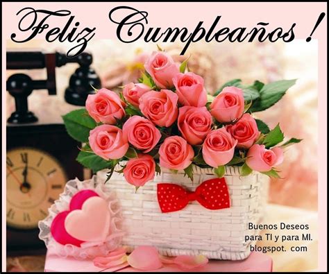 Buenos Deseos Para Ti Y Para MÍ Feliz CumpleaÑos Canasta Rosas Rosas