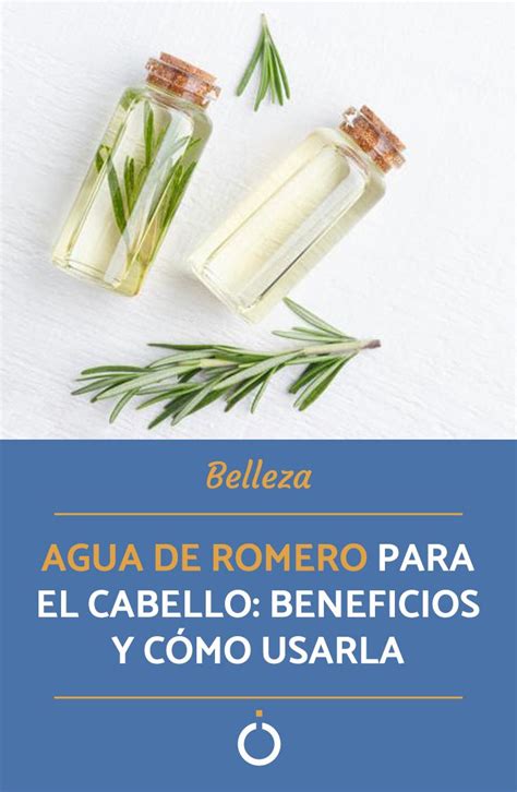 Agua De Romero Para El Cabello Beneficios Y C Mo Usarla Disfruta De