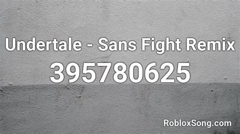 Undertale Sans Fight Remix Roblox Id Roblox Music Codes