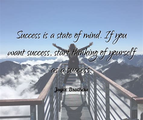 Joyce Brothers Success Is A State Of Mind If You Want Success Start