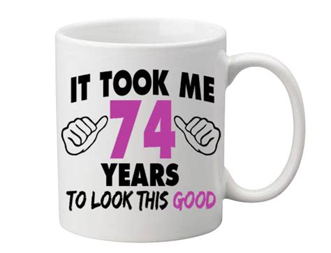 74 Years Old Birthday Mug Happy Birthday T Birthday Coffee Etsy