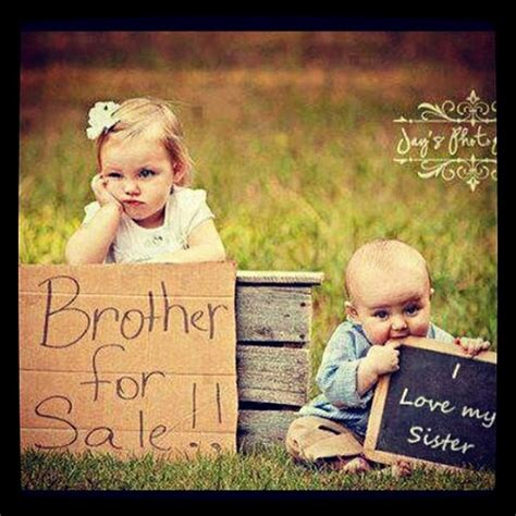 A relation between a brother and sister could never be complete without irritating arguing and literally fighting over anything and so below are few funny brother and sister quotes when you want to let him her know your love in the. Funny Sibling Rivalry Quote | Quote Number 988291 ...