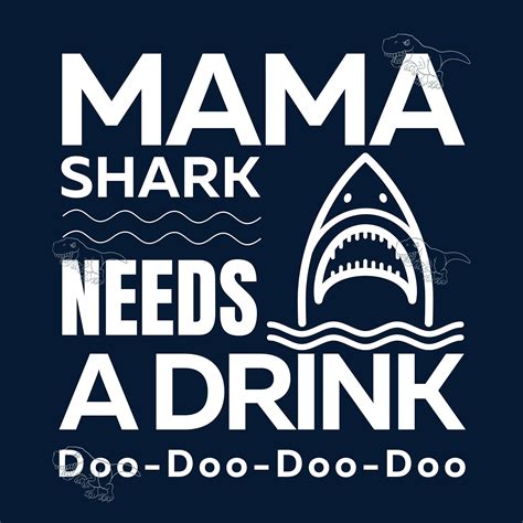 Mama Shark Needs A Drink Png Svg  Mama Shark Png Mama Etsy