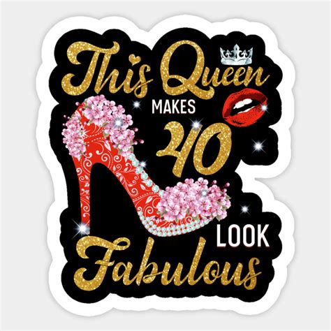 This Queen Makes 40 Look Fabulous 40th Birthday For Queens This Queen
