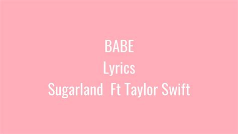 Sugarland Babe Ft Taylor Swift Lyrics Youtube