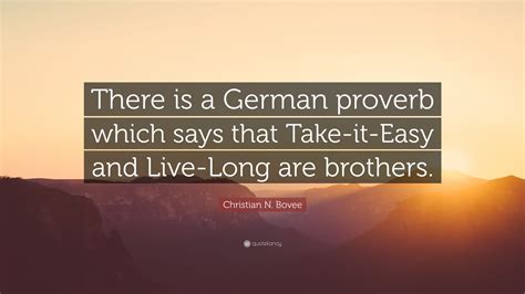 Christian N Bovee Quote There Is A German Proverb Which Says That