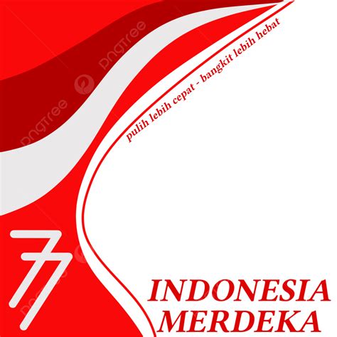 Bingkai Indonesia Merdeka Png Twibbon Indonesia Merdeka Kemerdekaan