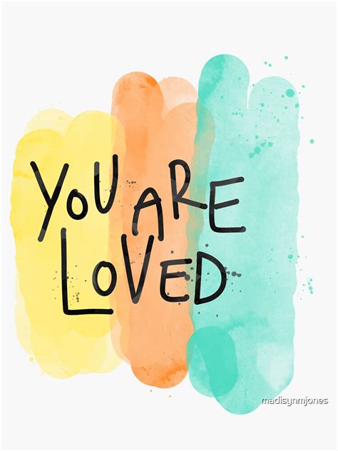 You Are Loved Sticker For Sale By Madisynmjones Redbubble