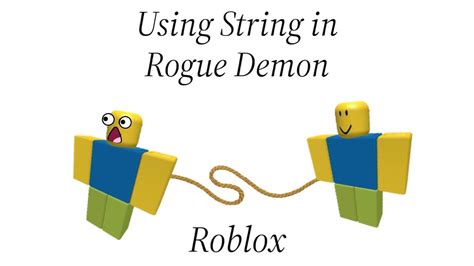 Using String In Rogue Demon Roblox Youtube