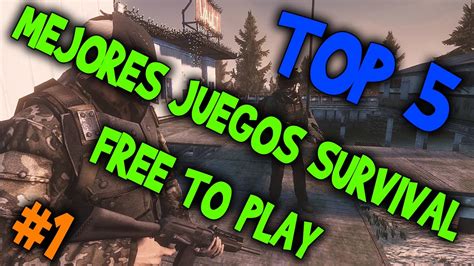Top 5 Mejores Juegos Survival Free To Play 2017 Youtube