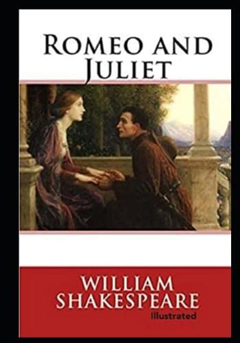 Romeo And Juliet By William Shakespeare Illustrated Edition By William