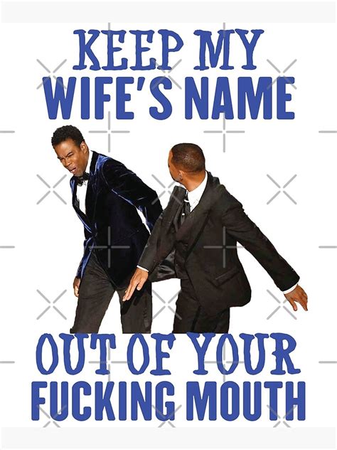 Keep My Wife S Name Out Your Fucking Mouth Will Smith Slaps Chris Rock Art Print By Khaled