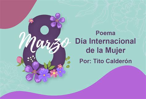 Poema Ulac Y El Día Internacional De La Mujer De Tito Calderón Universidad Latinoamericana Y